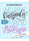 Das ultimative Handbuch fur moderne Kalligrafie Hand Lettering