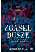 Tajemnice Weeping Hollow Tom 1 Zgasłe dusze