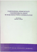 Zaburzenia hemostazy i krzepnięcia krwi w położnictwie i ginekologii
