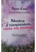 Skończ z cierpieniem ciesz się życiem