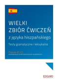 Wielki zbiór ćwiczeń z języka hiszpańskiego Poziom A1 - C1
