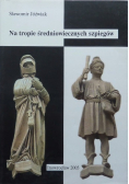 Na tropie średniowiecznych szpiegów