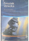Smutek dziecka jak pomóc dziecku przeżyć stratę i żałobę