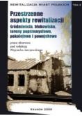 Rewitalizacja miast Polskich Tom 4 Przestrzenne aspekty rewitalizacji śródmieścia blokowiska tereny przemysłowe pokolejowe i powojskowe