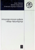 Antropologia miejscem spotkania i dialogu międzyreligijnego