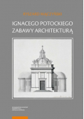 Ignacego Potockiego zabawy architekturą