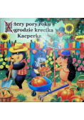 Cztery pory roku w ogrodzie krecika Kacperka
