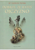 Dobrze, że jesteś ojczyzno
