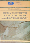 Teoria ekonometrii z wykorzystaniem macierzy brzegowych