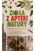 Zioła z apteki natury. Polskie zioła dla zdrowia i urody