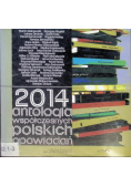 2014 Antologia współczesnych polskich opowiadań