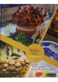 Wielka Księga z Wypiekami. 100 przepisów prosto z serc polskich regionów