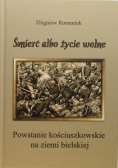 Śmierć albo życie wolne