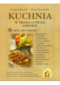 Kuchnia w trosce o twoje zdrowie
