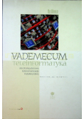 Vademecum Teleinformatyka sieci komputerowe telekomunikacja instalarstwo Tom 1