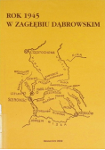 Rok 1945 w zagłębiu Dąbrowskim