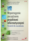 Wspomaganie zarządzania projektami informatycznymi Poradnik dla menedżerów