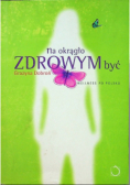 Na okrągło zdrowym być