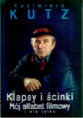 Klapsy i ścinki Mój alfabet filmowy i nie tylko