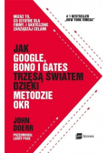 Jak Google Bono i Gates trzęsą światem dzięki metodzie OKR