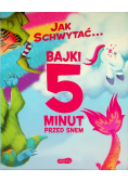 Jak schwytać Bajki 5 minut przed snem