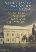 Szlacheckie Siedziby na Śląsku Cieszyńskim