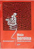 Moja heroina Świadectwo psychiatry