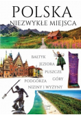 Polska. Niezwykłe miejsca