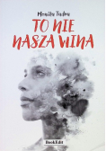 To nie nasza wina