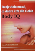 Twoje ciało mówi co dobre i złe dla Ciebie Body IQ