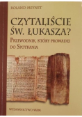 Czytaliście św Łukasza Przewodnik który prowadzi do spotkania