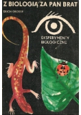 Z biologią za pan brat Eksperymenty biologiczne