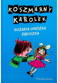 Koszmarny Karolek Dożarta Wróżka Zębuszka