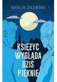 Księżyc wygląda dziś pięknie