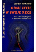 Ujmij życie w swoje ręce