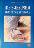 Idę z Jezusem jego drogą krzyżową