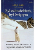 Był człowiekiem był świętym