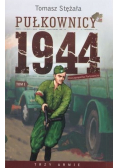 Pułkownicy 1944 Tom 1 Rzeczpospolita partyzancka