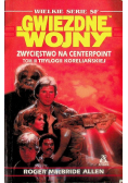Gwiezdne wojny Zwycięstwo na Centerpoint Tom III Trylogii koreliańskiej