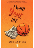 I Want Your Life