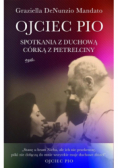 Ojciec Pio Spotkania z duchową córką z Pietrelcin