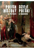 Dzieje Polski w obrazach Polish History in Pictures