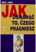 Jak osiągnąć to czego pragniesz