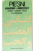 Pieśni gniewu i miłości Wybór arabskiej poezji współczesnej
