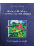 O różnych kłobukach skarbach i zaklętych zamkach