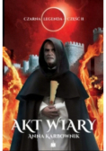 Czarna legenda Część II Akt wiary