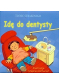 To nic strasznego Idę do dentysty