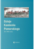 Dzieje Kamienia Pomorskiego Tom 1 Do 1945 roku