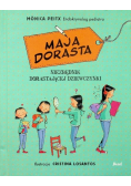 Maja dorasta