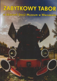 Zabytkowy tabor Stacji Muzeum w Warszawie